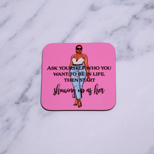'Showing Up As Her' Coaster