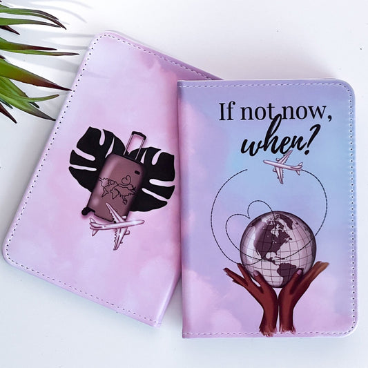 'If not now' Illustrated Travel Passport Holder