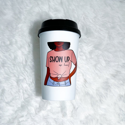 'Show Up' Travel Mug
