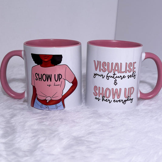 'Show Up'  Mug